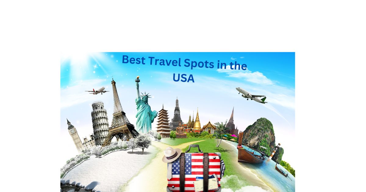 Best Travel Spots in the USA