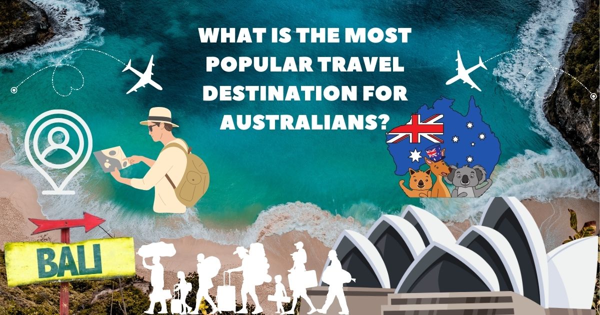 What is the Most Popular Travel Destination for Australians?