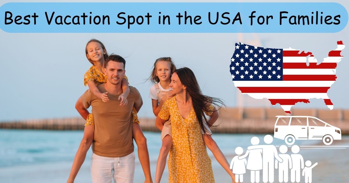 Best Vacation Spot in the USA for Families