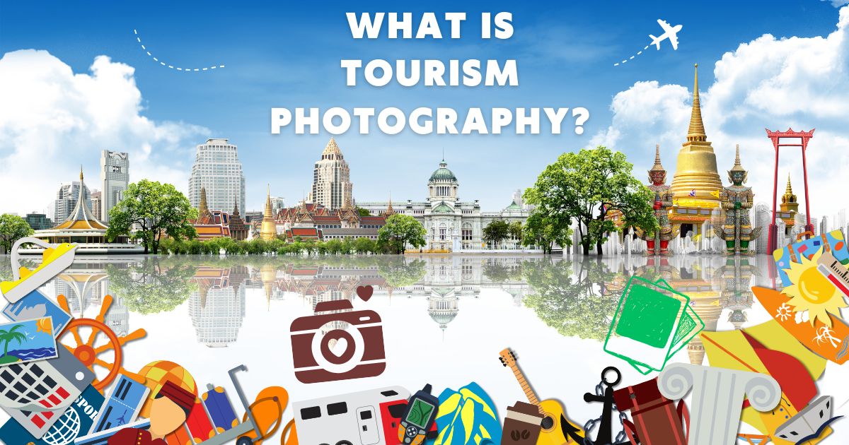 What is Tourism Photography?