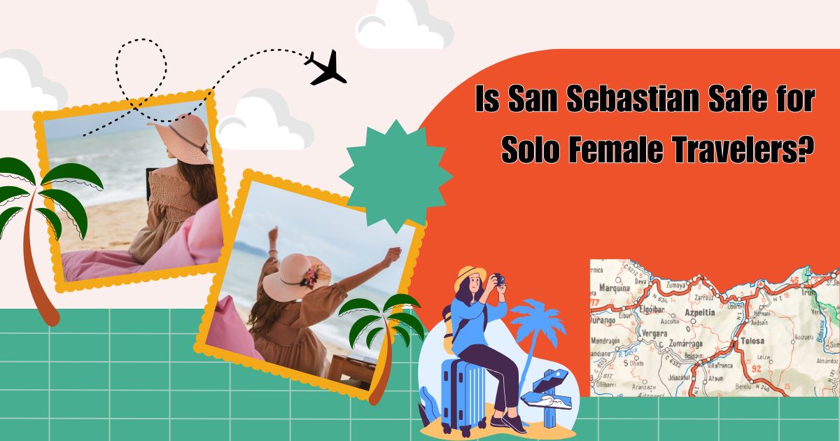 Is San Sebastian Safe for Solo Female Travelers?